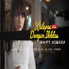 Happy Asmara - Kulepas Dengan Ikhlas (Koplo Version)