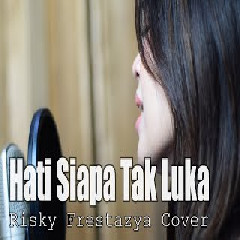 Risky Frestazya - Hati Siapa Tak Luka - Poppy Mercury (Cover)