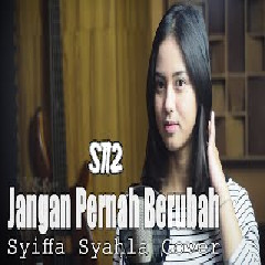 Syiffa Syahla - Jangan Pernah Berubah - ST12 (Cover)