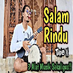 Download Lagu Made Rasta - Salam Rindu - Tipe X (Cover) Terbaru