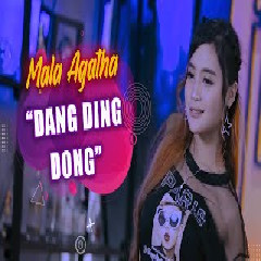 Mala Agatha - Dang Ding Dong