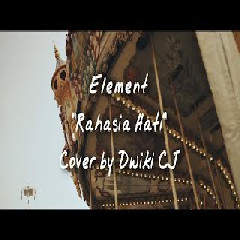 Dwiki CJ - Rahasia Hati - Element (Cover)