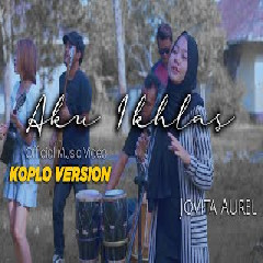 Download Lagu Jovita Aurel - Aku Ikhlas (Koplo Version) Terbaru