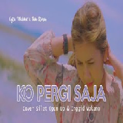 Download Lagu Cyta Walone - Ko Pergi Saja feat Tian Storm (Cover) Terbaru