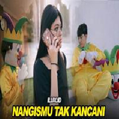 Download Lagu Ilux ID - Nangismu Tak Kancani Terbaru