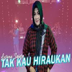 Download Lagu Lusiana Safara - Tak Kau Hiraukan Terbaru