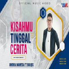 Download Lagu Andika Mahesa - Kisahmu Tinggal Cerita Ft Bilqis Terbaru