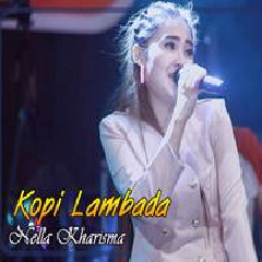 Download Lagu Nella Kharisma - Kopi Lambada Terbaru