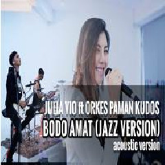 Download Lagu Julia Vio - Bodo Amat Ft Orkes Paman Kudos Terbaru