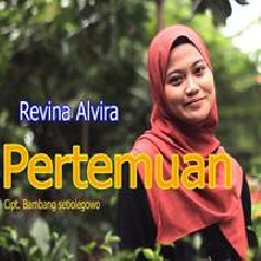 Download Lagu Revina Alvira - Pertemuan Terbaru