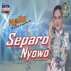 Download Lagu Nella Kharisma - Separo Nyowo Terbaru