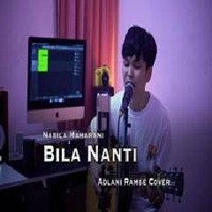 Download Lagu Adlani Rambe - Bila Nanti Terbaru