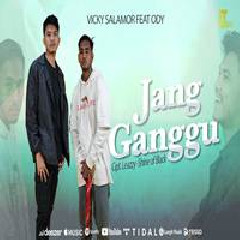 Vicky Salamor - Jang Ganggu Feat Ody