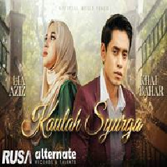 Download Lagu Khai Bahar & Lia Aziz - Kaulah Syurga (Ost 7 Hari Mencintaiku 3) Terbaru