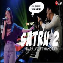 Download Lagu Dara Ayu - Satru 2 Ft Wandra Restusian Terbaru