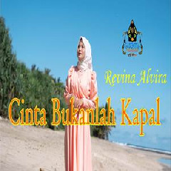 Download Lagu Revina Alvira - Cinta Bukanlah Kapal Iis Dahlia Terbaru