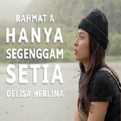 Download Lagu Delisa Herlina - Hanya Segenggam Setia Terbaru