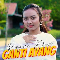 Download Lagu Rosynta Dewi - Ganti Ayang Terbaru