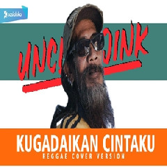Uncle Djink - Kugadaikan Cintaku Reggae Version