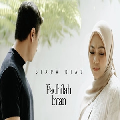 Download Lagu Fadhilah Intan - Siapa Dia Terbaru