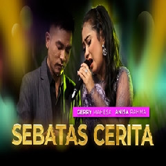 Download Lagu Gerry Mahesa - Sebatas Cerita Feat Anisa Rahma Terbaru