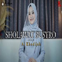 Download Lagu Ai Khodijah - Sholawat Busyro Terbaru