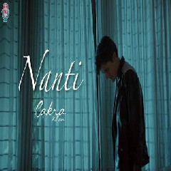 Download Lagu Cakra Khan - Nanti (New Version) Terbaru
