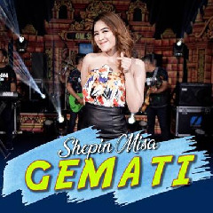 Download Lagu Shepin Misa - Gemati Ft Om SAVANA Blitar Terbaru