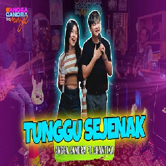 Download Lagu Angga Candra - Tunggu Sejenak Ft Chantika Terbaru