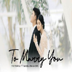Tri Suaka - To Marry You Ft Nabila Maharani