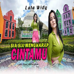 Download Lagu Lala Widy - Sia Sia Mengharap Cintamu Terbaru