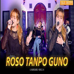 Download Lagu Esa Risty - Roso Tanpo Guno Ft Baterfly Terbaru