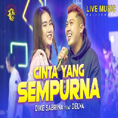 Download Lagu Dike Sabrina - Cinta Yang Sempurna Feat Delva Terbaru