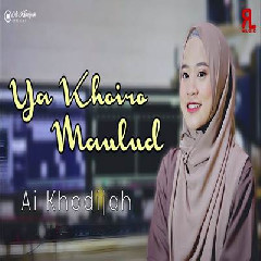 Ai Khodijah - Ya Khoiro Maulud