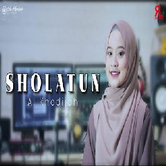 Download Lagu Ai Khodijah - Sholatun Terbaru