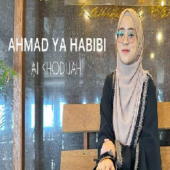 Download Lagu Ai Khodijah - Ahmad Ya Habibi (Sholawat) Terbaru