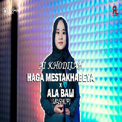 Download Lagu Ai Khodijah - Haga Mestakhabeya X Ala Bali Mashup Terbaru