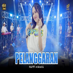 Download Lagu Happy Asmara - Pelanggaran Feat Om Sera Terbaru