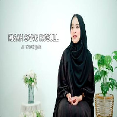 Download Lagu Ai Khodijah - Kisah Sang Rosul Terbaru