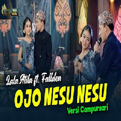 Lala Atila - Ojo Nesu Nesu Feat Fallden Versi Campursari
