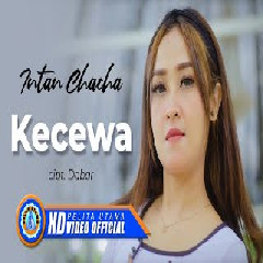 Download Lagu Intan Chacha - Kecewa Terbaru