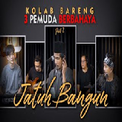 Valdy Nyonk - Jatuh Bangun feat 3 Pemuda Berbahaya (Cover)