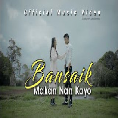 Download Lagu David Iztambul - Bansaik Makan Nan Kayo feat Ovhi Firsty Terbaru