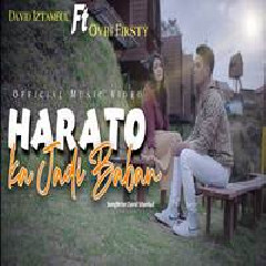 Download Lagu David Iztambul - Harato Kajadi Baban Feat Ovhi Firsty Terbaru