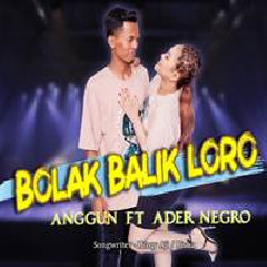 Download Lagu Anggun Pramudita - Bolak Balik Loro Ft Ader Negro Terbaru