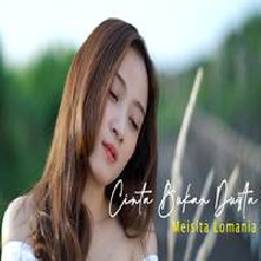 Download Lagu Meisita Lomania - Cinta Bukan Dusta Rinto Harahap Terbaru