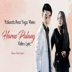 Download Lagu Yollanda - Harus Pulang Feat Yoga Vhein Terbaru