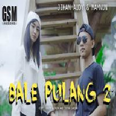 Download Lagu Jihan Audy - Dj Remix Bale Pulang 2 Ft Mamnun Terbaru