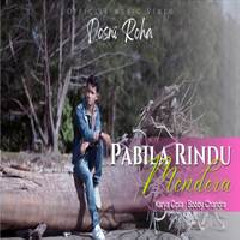 Download Lagu Dosni Roha - Pabila Rindu Mendera Terbaru