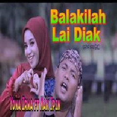 Yona Irma - Balakilah Lai Diak Feat Mak Ipin